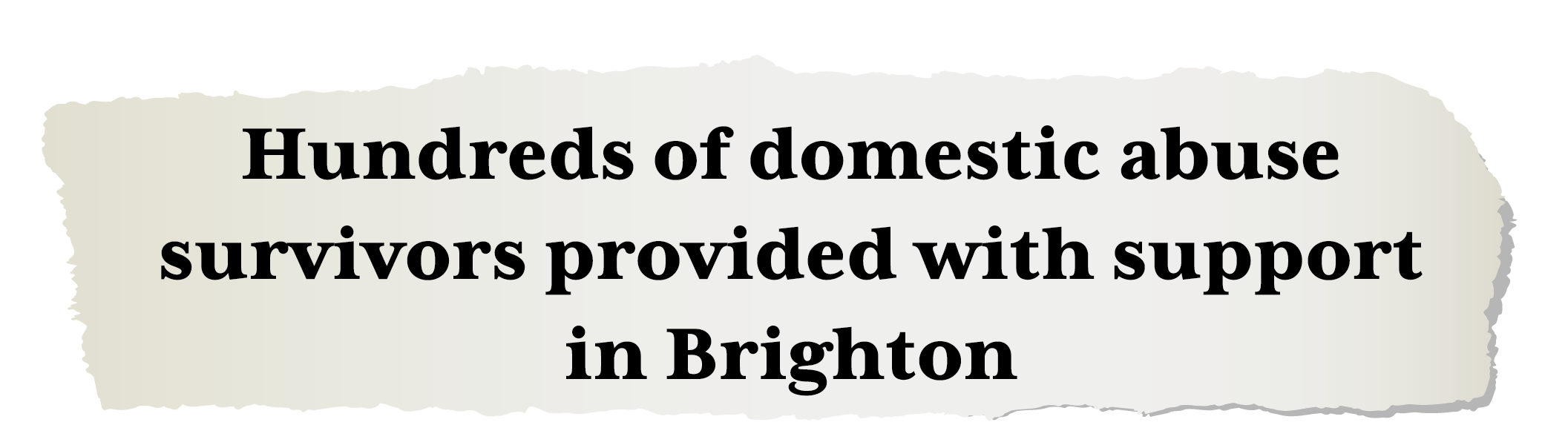 Hundreds of domestic abuse survivors provided with support in Brighton